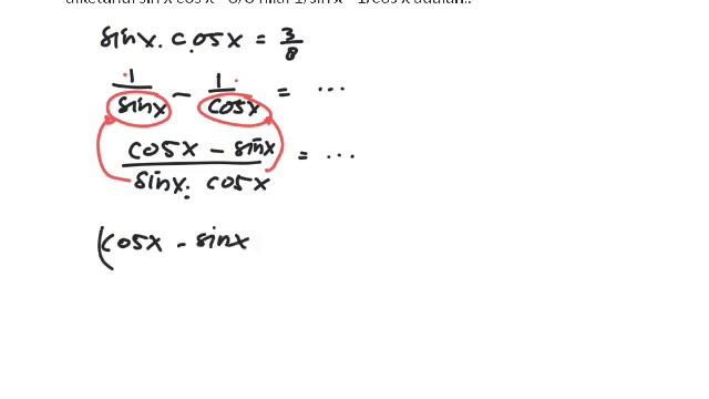 Diketahui sin x cos x= 3/8 nilai 1/sin x - 1/cos x adalah.. смотреть онлайн