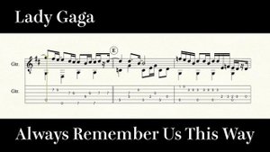 [TAB] Lady Gaga - Always Remember Us This Way (from A Star Is Born) / Fingerstyle Guitar