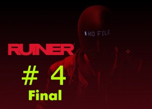 Ruiner (part 4 / Final)