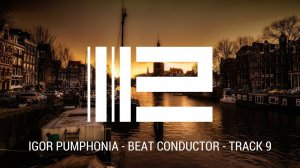 Igor Pumphonia - Beat Conductor - track 9