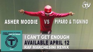 Asher Moodie Vs Piparo & Tignino - I Can't Get Enough (Raf Marchesini Rmx)