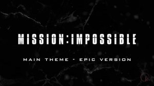 Mission: Impossible Main Theme - Epic Version