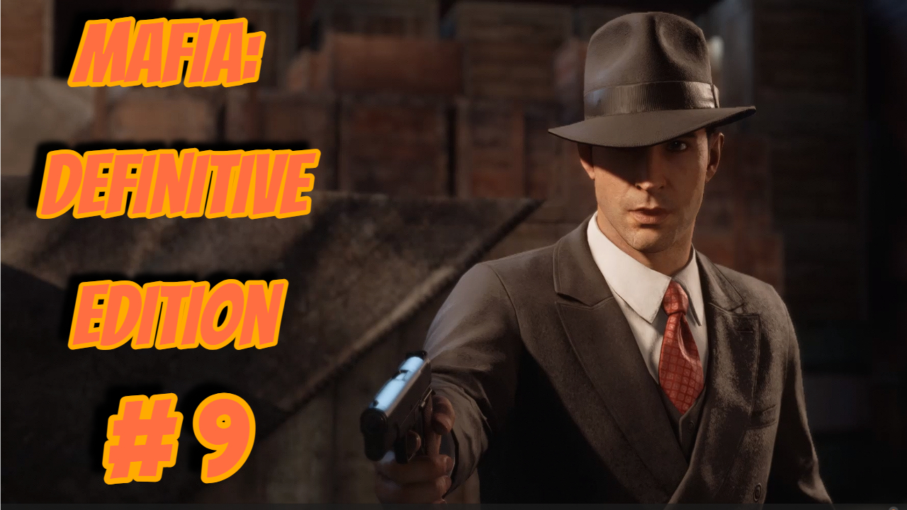 ДОГОНЯЕМ СЕРДЖО Mafia: Definitive Edition. Серия №9