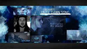 UNTIL DAWN SONG  - DAGames [COVER MASH-UP]