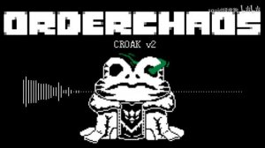 【orderchaos】CROAK v2 A froggit megalovania