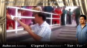 G'ayrat Usmonov - '' Yor -  Yor ''