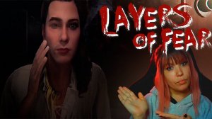 Layers of Fear 2 #4 | Кто виноват и что случилось |