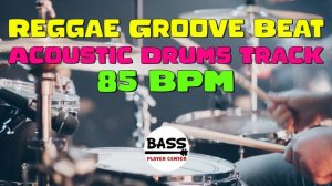 Reggae Groove Beat - Acoustics Drum Track - 85 BPM