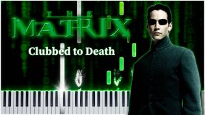 Clubbed to Death (The Matrix) 【 КАВЕР НА ПИАНИНО 】