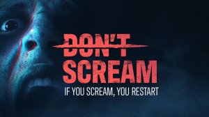 DON'T SCREAM - тишина...