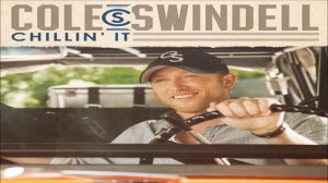 Cole Swindell Chillin' It 2013 HQ