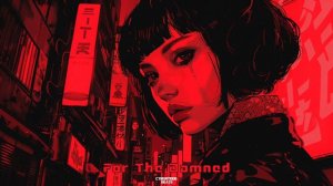 1h Dark Techno _ Midtempo _ Industrial _ Cyberpunk Mix “For The Damned”