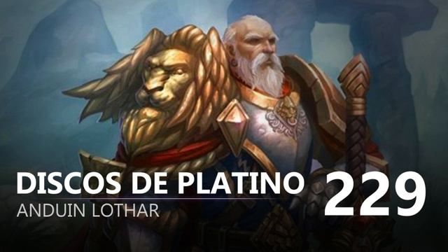 Discos de Platino 229: Anduin Lothar смотреть онлайн