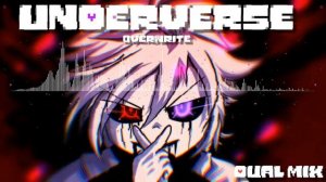 Underverse - Overwrite [Dual mix]