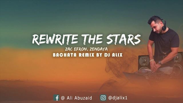 Rewrite The Stars By DJ ALIX Bachata Remix смотреть онлайн