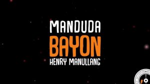 Manduda Bayon - Henry Manullang (-Lirik dan Terjemahan-)