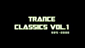 TRANCE CLASSICS 90's - 2000 VOL.1