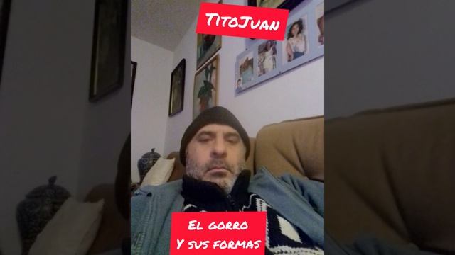 El Gorro y sus formas / Tito Juan