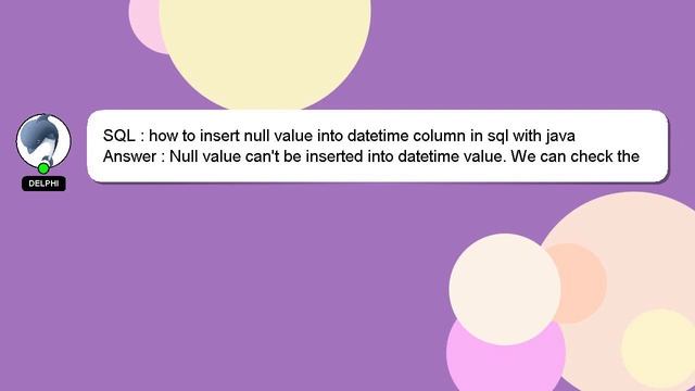 SQL : how to insert null value into datetime column in sql with java смотреть онлайн
