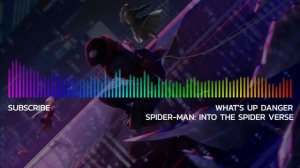 【 What's Up Danger 】| Spider-Man: Into The Spider Verse ( Blackway, Black Caviar ) - Audio Spectrum