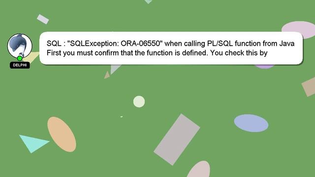SQL : "SQLException: ORA-06550" when calling PL/SQL function from Java смотреть онлайн