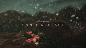 Notan Nigres - Can't Replace (Audio).mp4