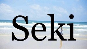 How To Pronounce Seki🌈🌈🌈🌈🌈🌈Pronunciation Of Seki