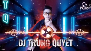 Nhạc chill DJ Trung Quyet