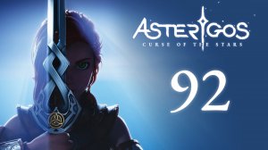 Asterigos: Curse of the Stars - Пинаем боссов ночи троицы ч.2 - Прохождение игры [#92] | PC