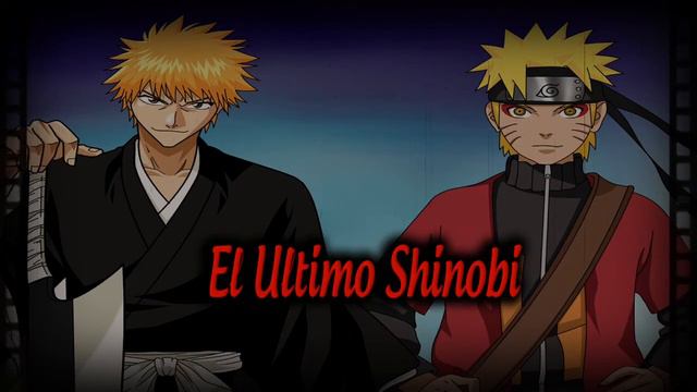 Fanfic Naruto x Bleach [Capitulo 3] El Ultimo Shinobi смотреть онлайн