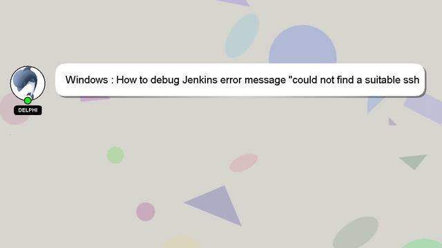 Windows : How to debug Jenkins error message "could not find a suitable ssh-agent provider"? смотреть онлайн