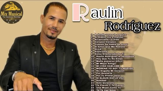 Raulin Rodriguez - Mix de sus mejores canciones Parte 2 Bachata смотреть онлайн