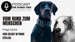 Die Grenzen von (Hunde)Training- Wenn das Verhalten des Hundes an den Vater erinnert- Podcast