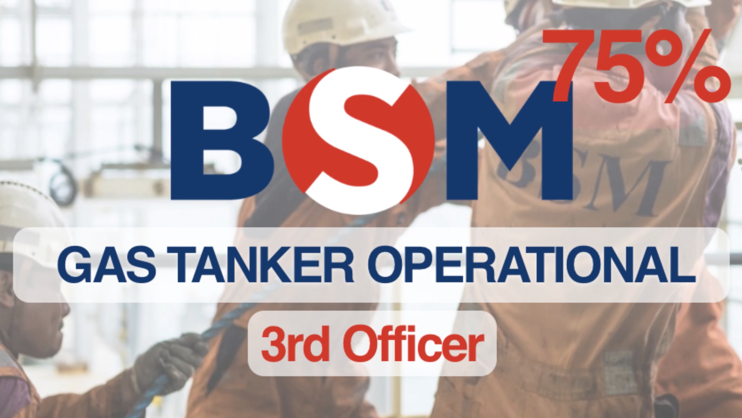 75% BSM - GAS TANKER OPERATIONAL — 3rd Officer (Seafarers Evaluation Platform)