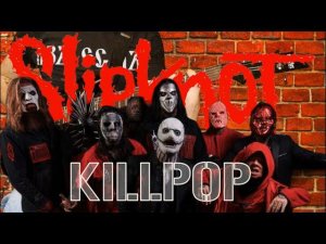 Slipknot - Killpop (GUITAR SH!T COVER)