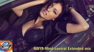 NWYR-Mind control Extended mix (NWYR Music)