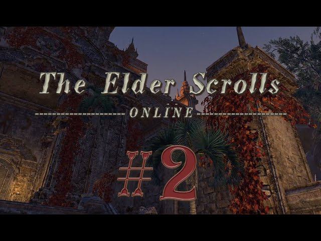 The Elder Scrolls Online #2 прохождение PVE (сюжет и миссии) смотреть онлайн
