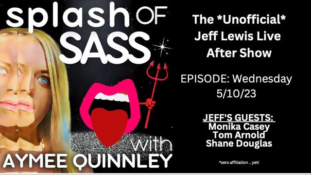My MovSplash of Sass - The Unofficial Jeff Lewis Live After Show for 5/10/23 смотреть онлайн