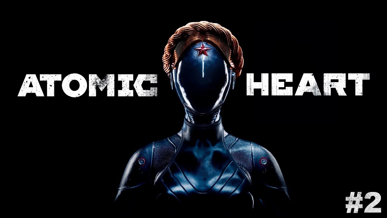 ATOMIC HEART (Атомное сердце) ➤ Часть 2