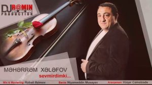 Məhərrəm Xələfov Skripka - Sevmirdimki | 2020 | Dj Ramin