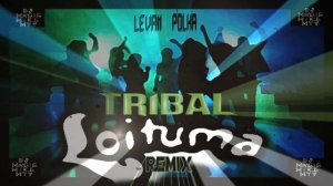 ??LOITUMA (LEVAN POLKA)??TRIBAL REMIX 2023??BY DJ MAGIC MIKE MTY??