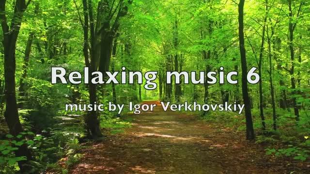 Igor Verkhovskiy - Relaxation music 6