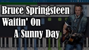 Bruce Springsteen - Waitin' On A Sunny Day [Piano Tutorial | Sheets | MIDI] Synthesia