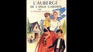 livre audio : l'auberge de l'ange gardien ( Comtesse de Ségur) partie 1 :A la garde de Dieu