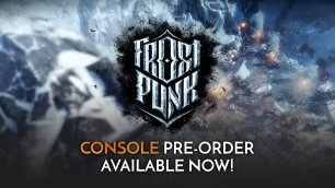 Frostpunk | Официальный трейлер предварительного заказа для консолей