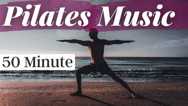 Pilates Music Mix | 50 min of Musica Pilates | Songs Of Eden | Pilates Music ? смотреть онлайн