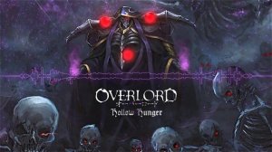 Overlord Season 4 Opening Full - Hollow Hunger By OxT | Music Visualization