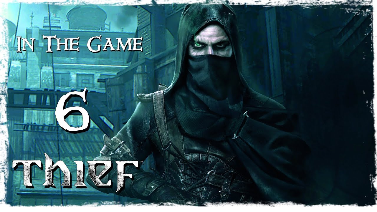 Thief 2014 - Прохождение Серия #6 [Новый Знакомый]