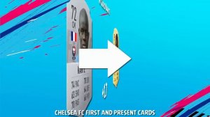 FIFA 19 | CHELSEA FC FIRST & PRESENT CARDS | w/ Hazard, Kante & Jorginho