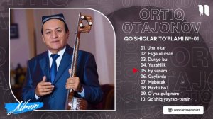 Ortiq Otajonov qo'shiqlar to'plami №-01